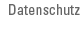 datenschutz